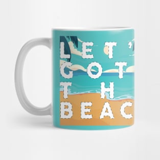 LET'S GO TO THE BEACH Mug